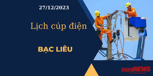 Lịch cúp điện hôm nay tại Bạc Liêu ngày 27/12/2023