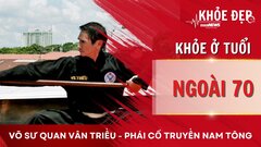 Khỏe đẹp 24h: Võ sư Quan Vân Triều chỉ cách giúp tuổi 70 vẫn bắn cung, đu xà
