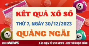 Kết quả xổ số Quảng Ngãi hôm nay 30/12 - XSQNG 30/12/2023