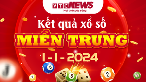 Kết quả xổ số miền Trung hôm nay 1/1 - XSMT 1/1/2024