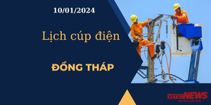 Lịch cúp điện hôm nay tại Đồng Tháp ngày 10/01/2024