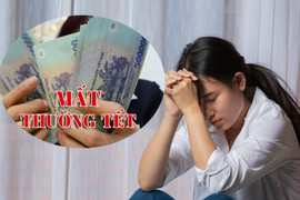 Thưởng Tết là của cả năm, sao lại 'cắt' của những người thôi việc trước Tết?