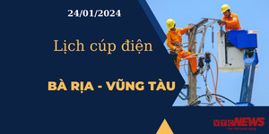 Lịch cúp điện hôm nay tại Bà Rịa - Vũng Tàu ngày 24/01/2024