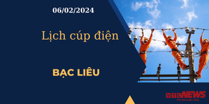 Lịch cúp điện hôm nay tại Bạc Liêu ngày 06/02/2024