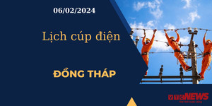 Lịch cúp điện hôm nay tại Đồng Tháp ngày 06/02/2024