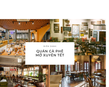 Những quán cà phê mở xuyên Tết ở Hà Nội và TP.HCM