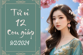 Tử vi vui 12 con giáp hôm nay ngày 9/2/2024: Sửu cận thận, Ngọ chuyên nghiệp