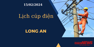 Lịch cúp điện hôm nay tại Long An ngày 15/02/2024