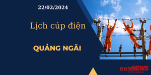 Lịch cúp điện hôm nay tại Quảng Ngãi ngày 22/02/2024