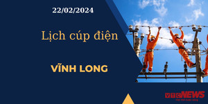 Lịch cúp điện hôm nay tại Vĩnh Long ngày 22/02/2024