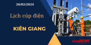Lịch cúp điện hôm nay ngày 26/02/2024 tại Kiên Giang