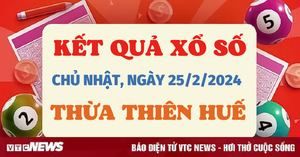 Kết quả xổ số Thừa Thiên Huế hôm nay 25/2 - XSTTH 25/2/2024