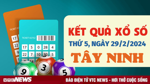 Kết quả xổ số Tây Ninh hôm nay 29/2 - XSTN 29/2/2024