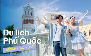 Lưu ngay những bí kíp cho chuyến đi Phú Quốc 'ngon bổ rẻ'