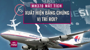 Xuất hiện bằng chứng về máy bay MH370 bị rơi: Bí ẩn sẽ được giải đáp?