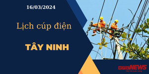 Lịch cúp điện hôm nay ngày 16/03/2024 tại Tây Ninh