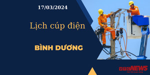 Lịch cúp điện hôm nay tại Bình Dương ngày 17/03/2024