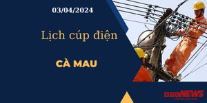 Lịch cúp điện hôm nay tại Cà Mau ngày 03/04/2024