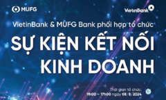 VietinBank và MUFG Bank đồng tổ chức sự kiện Kết nối Kinh doanh toàn cầu 2024