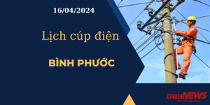 Lịch cúp điện hôm nay tại Bình Phước ngày 16/04/2024