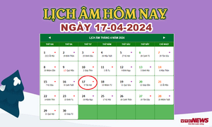 Lịch âm 17/4 - Âm lịch hôm nay 17/4 chính xác nhất - lịch vạn niên 17/4/2024