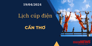 Lịch cúp điện hôm nay tại Cần Thơ ngày 19/04/2024