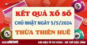 XSTTH 5/5 - Kết quả xổ số Thừa Thiên Huế hôm nay 5/5/2024 - KQXSTTH 5/5
