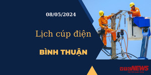 Lịch cúp điện hôm nay tại Bình Thuận ngày 08/05/2024