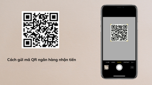 Hướng dẫn cách gửi mã QR ngân hàng nhận tiền đơn giản