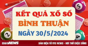 XSBTH 30/5 - Kết quả xổ số Bình Thuận hôm nay 30/5/2024 - KQXSBTH 30/5