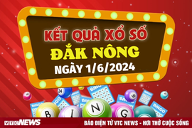 XSDNO 1/6 - Kết quả xổ số Đắk Nông hôm nay 1/6/2024 - KQXSDNO 1/6