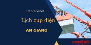 Lịch cúp điện hôm nay tại An Giang ngày 06/06/2024