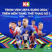 Xem trọn vẹn UEFA EURO 2024 & COPA AMERICA 2024 duy nhất trên K+