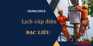 Lịch cúp điện hôm nay tại Bạc Liêu ngày 18/06/2024
