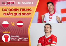 Dự đoán EURO 2024 nhận quà VTC News: Ba Lan vs Áo