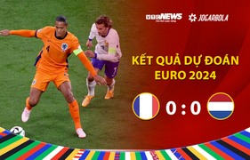 Kết quả Dự đoán EURO 2024 nhận quà VTC News: Pháp vs Hà Lan