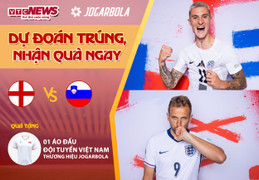 Dự đoán EURO 2024 nhận quà VTC News: Anh vs Slovenia 