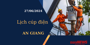 Lịch cúp điện hôm nay tại An Giang ngày 27/06/2024