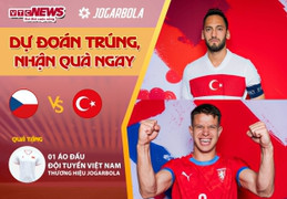 Dự đoán EURO 2024 nhận quà VTC News: CH Czech vs Thổ Nhĩ Kỳ 