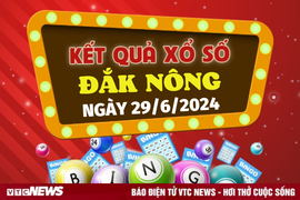 XSDNO 29/6 - Kết quả xổ số Đắk Nông hôm nay 29/6/2024 - XSDNO thứ Bảy