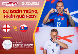 Dự đoán EURO 2024 nhận quà VTC News: Anh vs Slovakia