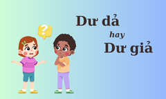 Thử thách Tiếng Việt: 'Dư dả' hay 'dư giả' mới đúng?
