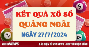 XSQNG 27/7 - Kết quả xổ số Quảng Ngãi hôm nay 27/7/2024 - XSQNG thứ Bảy