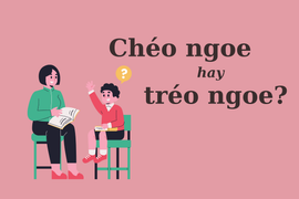 'Chéo ngoe' hay 'tréo ngoe' mới đúng chính tả?