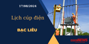Lịch cúp điện hôm nay ngày 17/08/2024 tại Bạc Liêu
