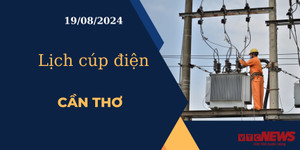 Lịch cúp điện hôm nay ngày 19/08/2024 tại Cần Thơ