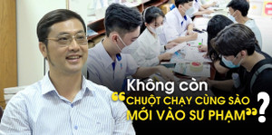 Điểm chuẩn sư phạm cao chót vót: Chuyên gia giáo dục lý giải
