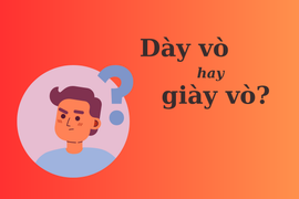 Thử thách Tiếng Việt: 'Dày vò' hay 'giày vò'?