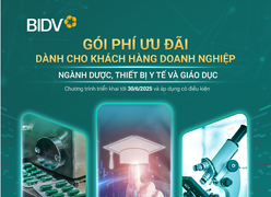 BIDV ưu đãi cho doanh nghiệp đầu tư vào y tế, giáo dục