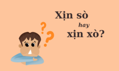 90% người dùng sai chính tả: 'Xịn sò' hay 'xịn xò'?